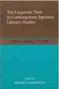 Cover: The Linguistic Turn in Contemporary Japanese Literary Studies - Center for Japanese Studies, University of Michigan