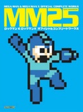 Cover: MM25: Mega Man & Mega Man X Official Complete Works - Udon Entertainment Corp