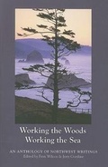 Cover: Working the Woods, Working the Sea: An Anthology of Northwest Writing - Empty Bowl Press