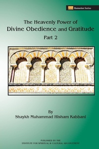 Abbildung von: The Heavenly Power of Divine Obedience and Gratitude, Volume 2 - Islamic Supreme Council of America