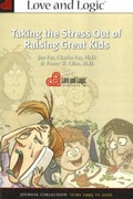 Cover: Taking the Stress Out of Raising Great Kids - Love & Logic Press Inc, US