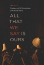 Cover: All That We Say Is Ours - Douglas & McIntyre