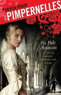 Enlarge image Cover: Pimpernelles: The Pale Assassin - Hodder Children's Books