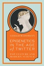 Cover: Epigenetics in the Age of Twitter - Bellevue Literary Press