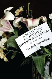 Abbildung von: The Political Economy of Workplace Injury in Canada - Au Press