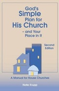 Cover: God's Simple Plan for His Church - And Your Place in It - Preparing the Way Publishers