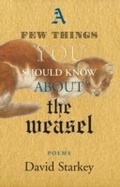 Cover: A Few Things You Should Know About the Weasel - Biblioasis