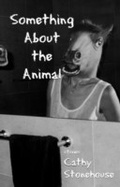 Cover: Something About the Animal - Biblioasis