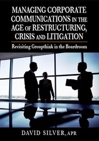 Abbildung von: Managing Corporate Communications in the Age of Restructuring, Crisis, a - J Ross Publishing
