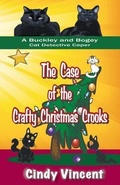 Cover: The Case of the Crafty Christmas Crooks (a Buckley and Bogey Cat Detective Caper) - Mysteries by Vincent, LLC