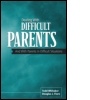 Cover: Dealing with Difficult Parents - Eye On Education, Inc
