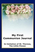 Cover: My First Communion Journal in Imitation of St. Therese, the Little Flower - Biblio Resource Publications, Inc.