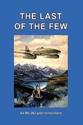 Cover: THE Last of the Few - World War 2 Books & Video