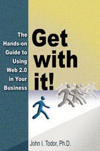 Abbildung von: Get with It! the Hands-On Guide to Using Web 2.0 in Your Business - Silverado Press