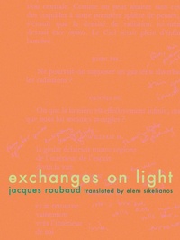 Enlarge image Cover: Exchanges of Light - Fence Magazine Inc, Division of Fence Books