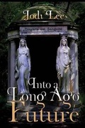 Cover: Into a Long Ago Future - Jodi Lee