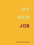 Cover: My New Job - Fence Magazine Inc, Division of Fence Books