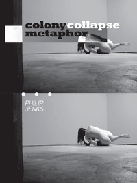 Enlarge image Cover: Colony Collapse Metaphor - Fence Books