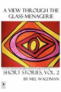 Cover: A View Through the Glass Menagerie - World Audience, Inc.