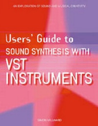 Enlarge image Cover: Users' Guide to Synthesis with Vst Instruments - Muska & Lipman Publishing
