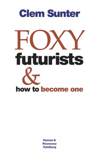 Abbildung von: Foxy Futurists and How to Become One - Tafelberg
