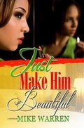 Cover: Just Make Him Beautiful - Life Changing Books