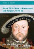 Cover: Henry VIII to Mary I: Government and Religion, 1509-1558 - Hodder Education