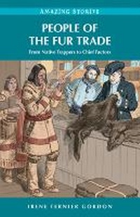 Abbildung von: People of the Fur Trade - Heritage House Publishing Co Ltd