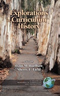 Cover: Explorations in Curriculum History - Information Age Publishing