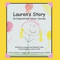 Cover: Lauren's Story An Inspirational Cancer Journey - Peppertree Press