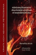 Cover: Mamitoneyihtamowina Ekwa Kotakak Ayisiniwak Ot'swepinikewiniwawa (Cree Edition) - Bookland Press