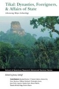 Cover: Tikal: Dynasties, Foreigners, & Affairs of State - School of American Research Press,U.S.