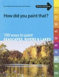 Cover: 100 Ways to Paint Seascapes, Rivers and Lakes: volume 1 - International Artist Publishing,US