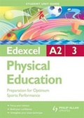 Cover: Edexcel A2 Physical Education Unit 3: Preparation for Optimum Sports Performance - Philip Allan Updates
