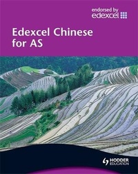 Enlarge image Cover: Edexcel Chinese for AS Student's Book - Hodder Education