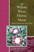 Cover: Willow, Wine, Mirror, Moon - BOA Editions, Limited
