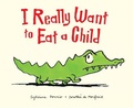 Cover: I Really Want to Eat a Child - Hodder Children's Books