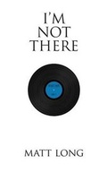 Cover: I'm Not There - Life Rattle Press
