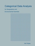 Cover: Categorical Data Analysis for Geographers and Environmental Scientists - The Blackburn Press