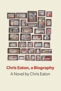 Enlarge image Cover: Chris Eaton, a Biography - Book*hug