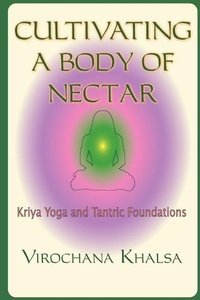 Abbildung von: Cultivating a Body of Nectar - Books of Light Publishing,US