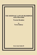 Cover: The Mishnaic Law of Blessings and Prayers - Brown Judaic Studies