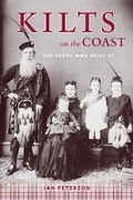 Cover: Kilts on the Coast - Heritage House Publishing Co Ltd