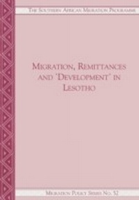 Enlarge image Cover: Migration, Remittances and Development in Lesotho - The Institute for Democracy in South Africa