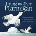 Cover: Grandmother Ptarmigan - Inhabit Media Inc