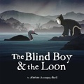 Cover: The Blind Boy and the Loon - Inhabit Media Inc