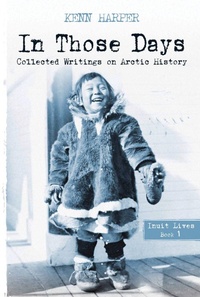 Enlarge image Cover: In Those Days: Inuit Lives - Inhabit Media Inc