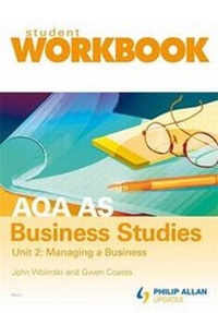 Enlarge image Cover: AQA AS Business Studies Unit 2: Managing a Business Workbook - Philip Allan Updates