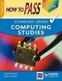 Enlarge image Cover: How to Pass Standard Grade Computing Colour Edition - Hodder Gibson
