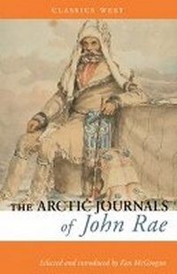 Enlarge image Cover: The Arctic Journals of John Rae - TouchWood Editions